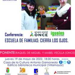 CONFERENCIA ESCUELA DE FAMILIAS: CIERRA LOS OJOS IMPARTIDA POR RAQUEL DE MIGUEL Y MABEL VECILLA (GRUPO SOCIAL ONCE)
